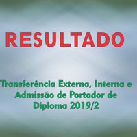 Resultado Transferência Externa, Interna e Admissão de Portador de Diploma 2019/2