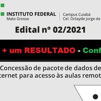 Saiu mais um resultado do edital que concede pacote de dados aos alunos do Campus Cuiabá Cel. Octayde para participar das atividades acadêmicas remotas