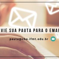Equipe de Gestão divulga e-mail exclusivo para receber pautas e aprimorar a divulgação das atividades do Campus Cuiabá Octayde