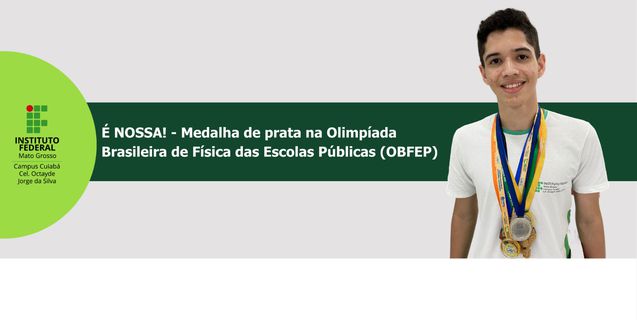 Estudante do Campus Cuiabá Octayde é medalhista na Olimpíada Brasileira de Física das Escolas Públicas (OBFEP)